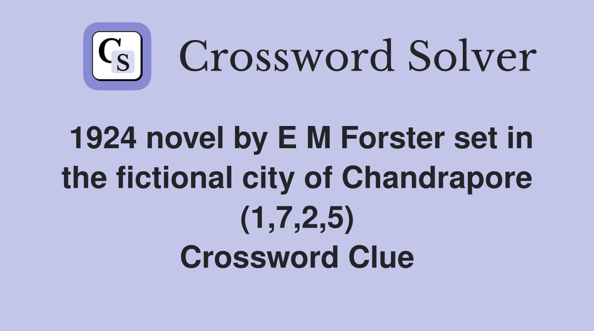1924 novel by E M Forster set in the fictional city of Chandrapore (1,7